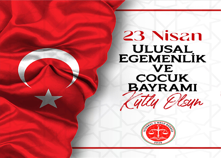 23 NİSAN ULUSAL EGEMENLİK VE ÇOCUK BAYRAMI KUTLU OLSUN