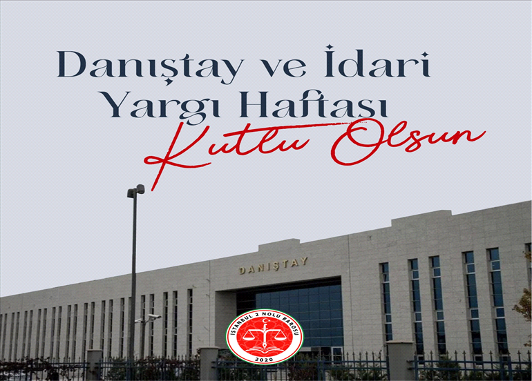 DANIŞTAY VE İDARİ YARGI HAFTASI KUTLU OLSUN