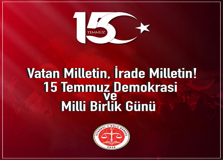 15 TEMMUZ DEMOKRASİ VE MİLLİ BİRLİK GÜNÜ 