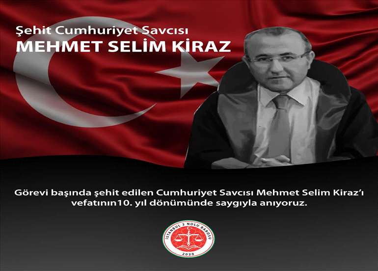 MEHMET SELİM KİRAZ’I SAYGIYLA ANIYORUZ 