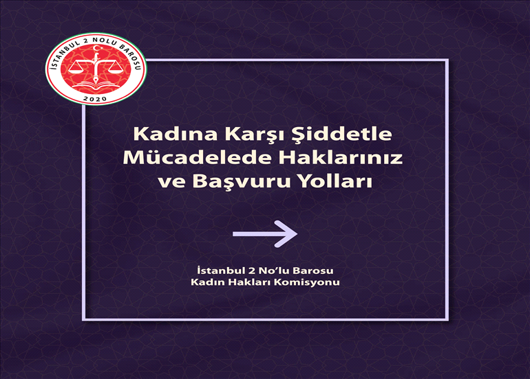 KADINA YÖNELİK ŞİDDELE MÜCADELEDE HAKLARINIZ VE BAŞVURU YOLLARI
